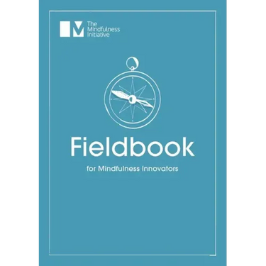 Fieldbook for Mindfulness Innovators