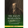 The Age of Revelation: Or 'The Age of Reason', Shewen To Be an Age of Infidelity