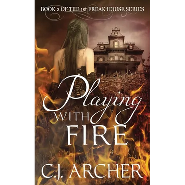 Playing With Fire: Book 2 of the 1st Freak House Trilogy