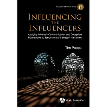 Influencing the Influencers: Applying Whaley's Communication and Deception Frameworks to Terrorism and Insurgent Narratives