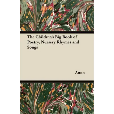 The Children's Big Book of Poetry, Nursery Rhymes and Songs