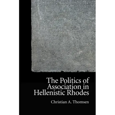 The Politics of Association in Hellenistic Rhodes
