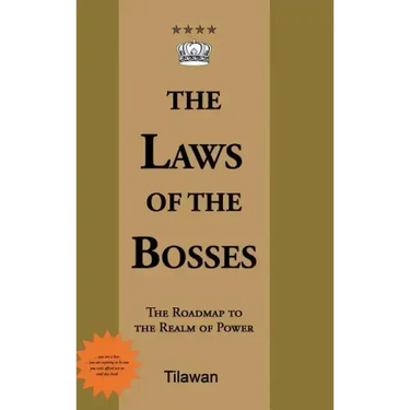 The Laws of the Bosses: The Roadmap to the Realm of Power