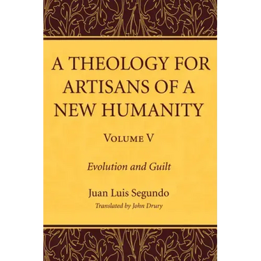 A Theology for Artisans of a New Humanity, Volume 5