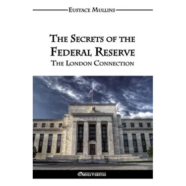 The Secrets of the Federal Reserve