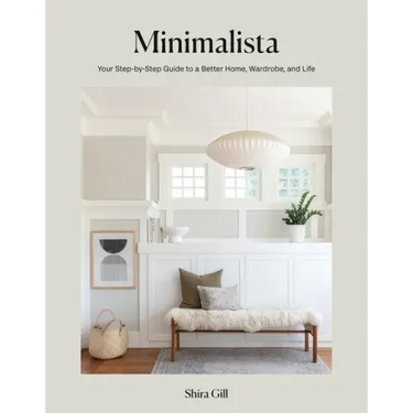 Minimalista: Your Step-By-Step Guide to a Better Home, Wardrobe, and Life
