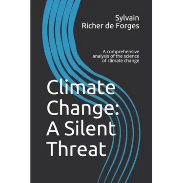 Climate Change: A Silent Threat: A comprehensive book on the science of climate change