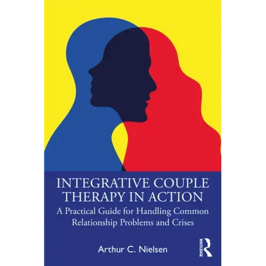 Integrative Couple Therapy in Action: A Practical Guide for Handling Common Relationship Problems and Crises