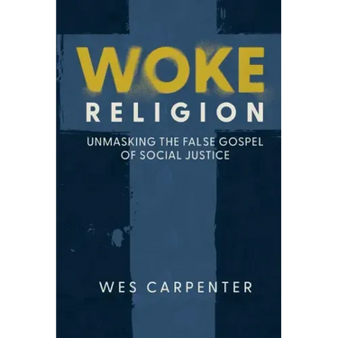 Woke Religion: Unmasking the False Gospel of Social Justice