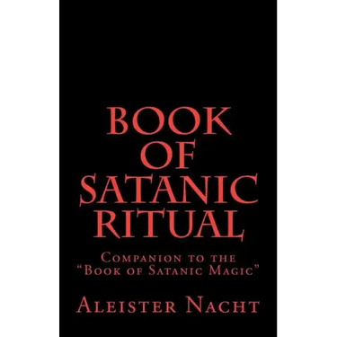 Book of Satanic Ritual: Companion to the "Book of Satanic Magic"