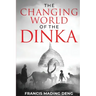 The Changing World of the Dinka