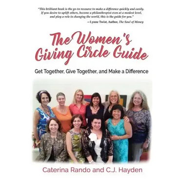 The Women's Giving Circle Guide: Get Together, Give Together, and Make a Difference
