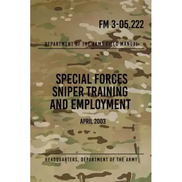 FM 3-05.222 Special Forces Sniper Training and Employment: April 2003