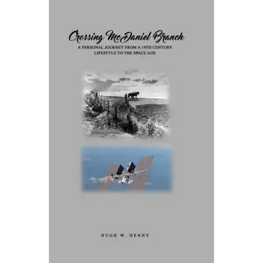 Crossing McDaniel Branch: A Personal Journey from a 19th Century Lifestyle to the Space Age