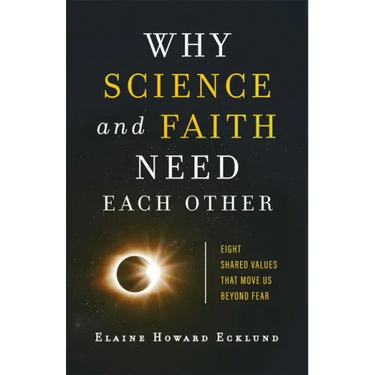 Why Science and Faith Need Each Other
