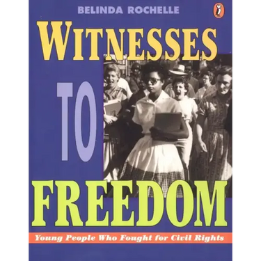 Witnesses to Freedom: Young People Who Fought for Civil Rights