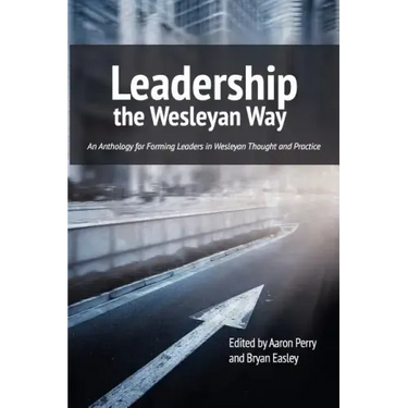 Leadership the Wesleyan Way