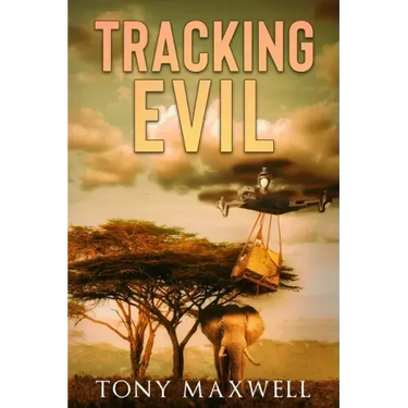 Tracking Evil: An African Adventure Story