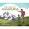 The Mighty Annapurna - Illustrated book about the Himalayan mountain range seen through a child's eye
