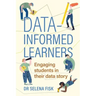 Data-Informed Learners: Engaging Students in Their Data Story