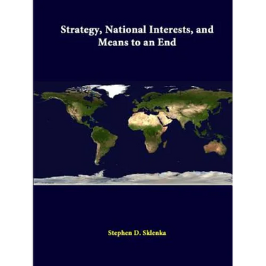 Strategy, National Interests, And Means To An End