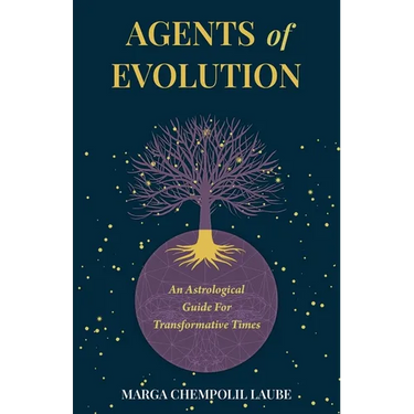Agents of Evolution: An Astrological Guide For Transformative Times