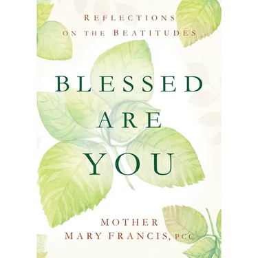 Blessed Are You: Reflections on the Beatitudes