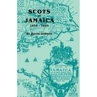 Scots in Jamaica, 1655-1855