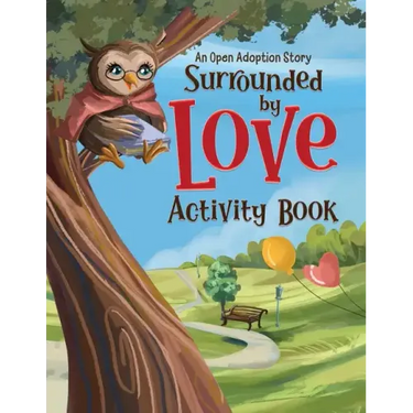 Surrounded by Love Activity Book: An Open Adoption Story