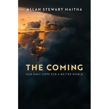 The Coming: Our Only Hope for a Better World