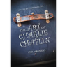 The Art of Charlie Chaplin: A Film-By-Film Analysis