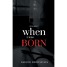 When I Was Born