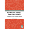 Neo-Marxism and Post-Keynesian Economics: From Kalecki to Sraffa and Joan Robinson