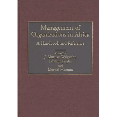 Management of Organizations in Africa: A Handbook and Reference