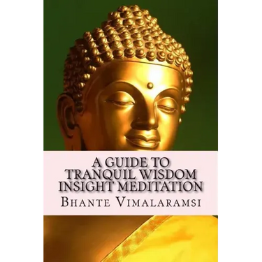 A Guide to Tranquil Wisdom Insight Meditation (T.W.I.M.): Attaining Nibbana from the Earliest Buddhist Teachings with 'Mindfulness' of Lovingkindness'