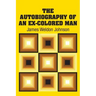 The Autobiography of an Ex-Colored Man