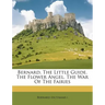 Bernard, the Little Guide. the Flower Angel. the War of the Fairies