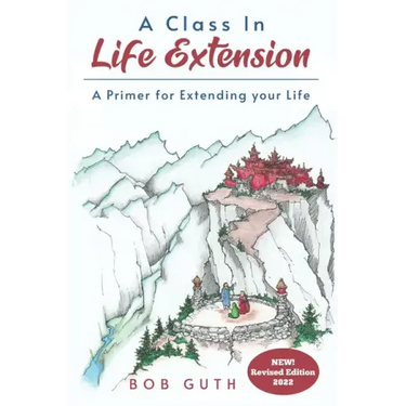 A Class In Life Extension: A Primer for Extending your Life