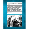 Leading cases on international law: with notes containing the views of the text-writers on the topics referred to, supplementary cases, treaties, and