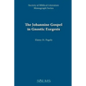 The Johannine Gospel in Gnostic Exegesis: Heracleon's Commentary on John
