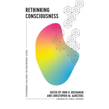 Rethinking Consciousness: Extraordinary Challenges for Contemporary Science