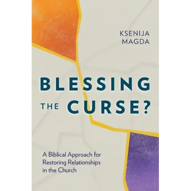 Blessing the Curse?: A Biblical Approach for Restoring Relationships in the Church