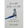 Good With Dogs and Cats: The Adventures of Healing Weintraub