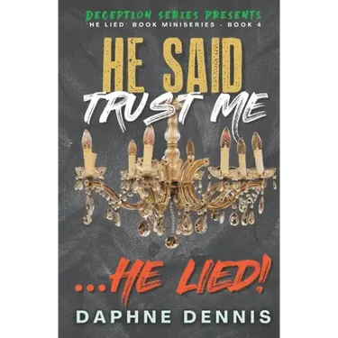 He Said Trust Me... He Lied!: Deception: He Lied Miniseries Book 4