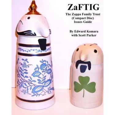 ZaFTIG - The Zappa Family Trust Issues Guide
