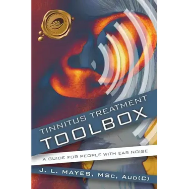 Tinnitus Treatment Toolbox: A Guide for People with Ear Noise