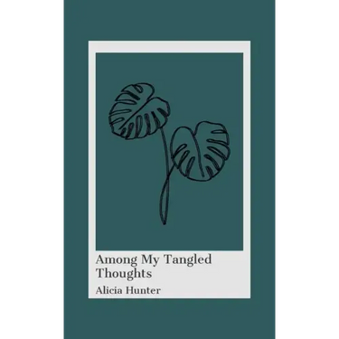 Among My Tangled Thoughts