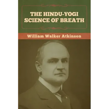 The Hindu-Yogi Science of Breath