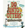 Do Unto Otters: A Book about Manners