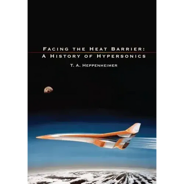 Facing the Heat Barrier: A History of Hypersonics